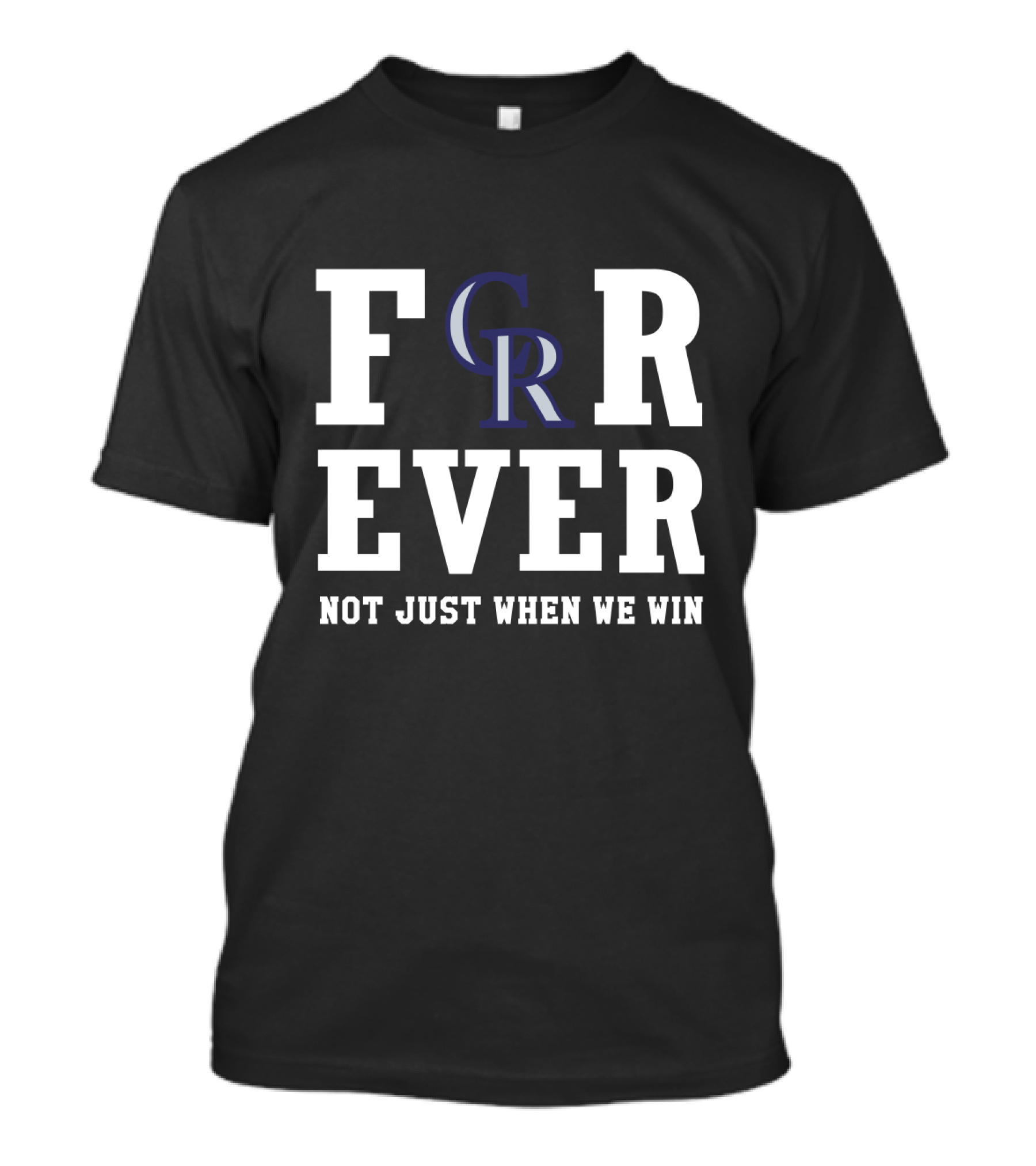 Colorado Rockies Forever Not Just When We Win T-Shirt