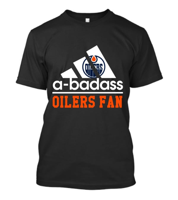 Edmonton Oilers A-Badass Oilers Fan T-Shirt