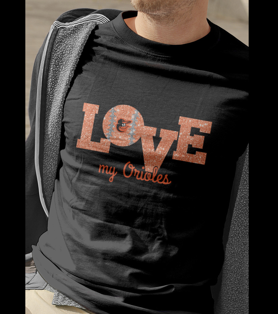 Love My Orioles Glitter Baltimore Orioles Fans T-Shirt