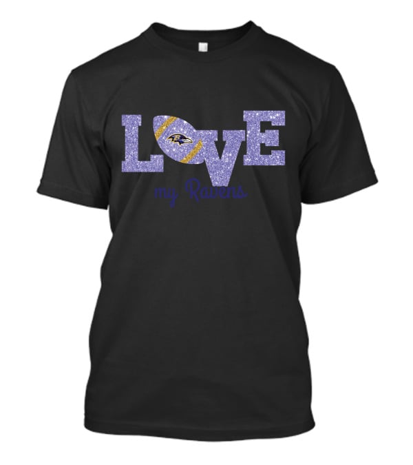 Glitter Love My Ravens Baltimore Ravens Fan T-Shirt