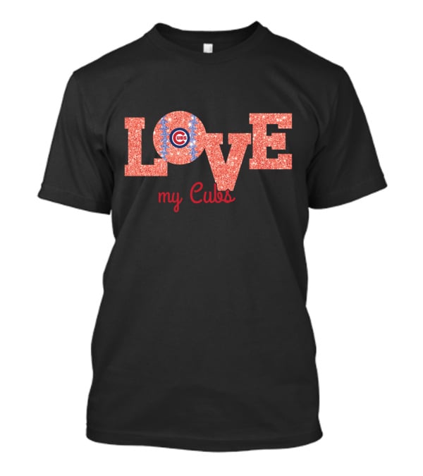 Sparkling Love My Cubs Chicago Cubs Fans Glitter Text T-Shirt