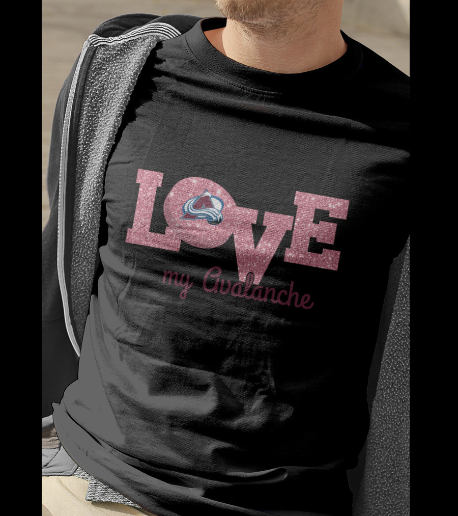 Love My Avalanche Glitter Design For Colorado Avalanche Enthusiasts T-Shirt