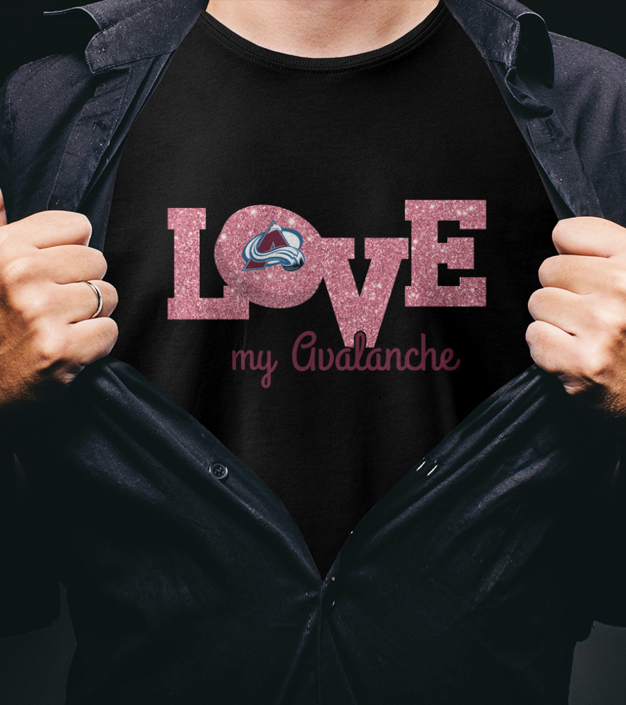 Love My Avalanche Glitter Design For Colorado Avalanche Enthusiasts T-Shirt
