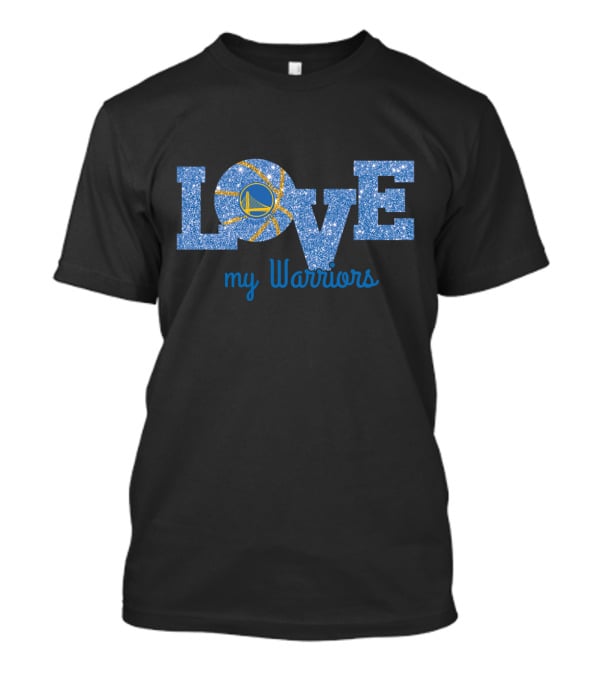 Glitter Love My Golden State Warriors Fans T-Shirt