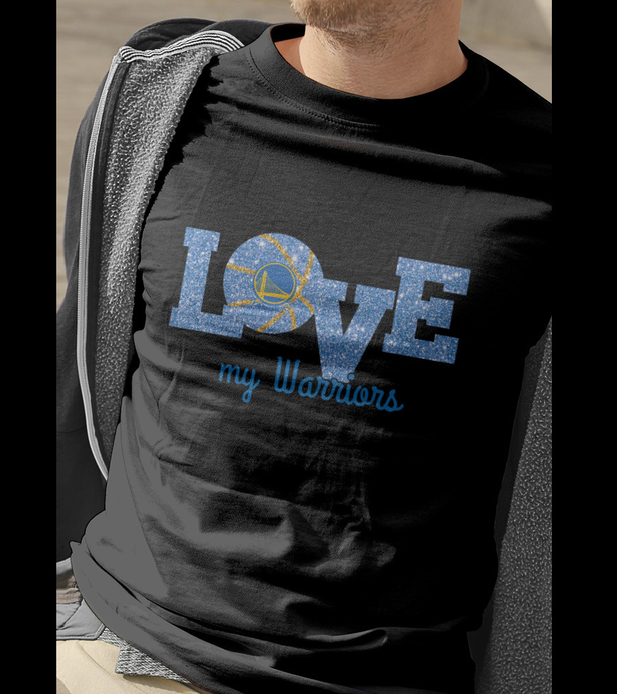 Glitter Love My Golden State Warriors Fans T-Shirt