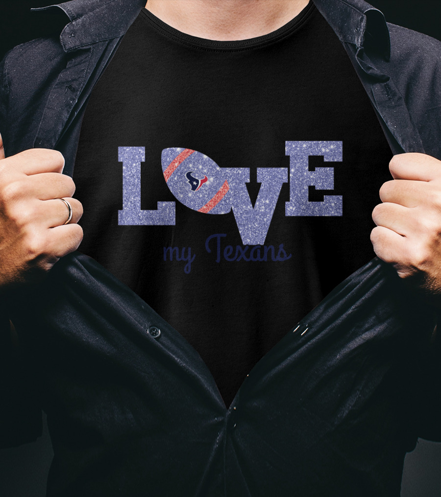 Love My Texans Football Passion T-Shirt