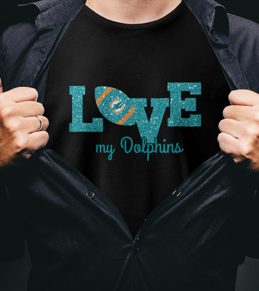 Love My Dolphins Miami Fans T-Shirt