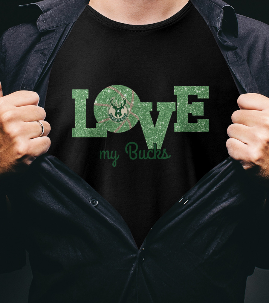 Love My Bucks Milwaukee Bucks Fans T-Shirt