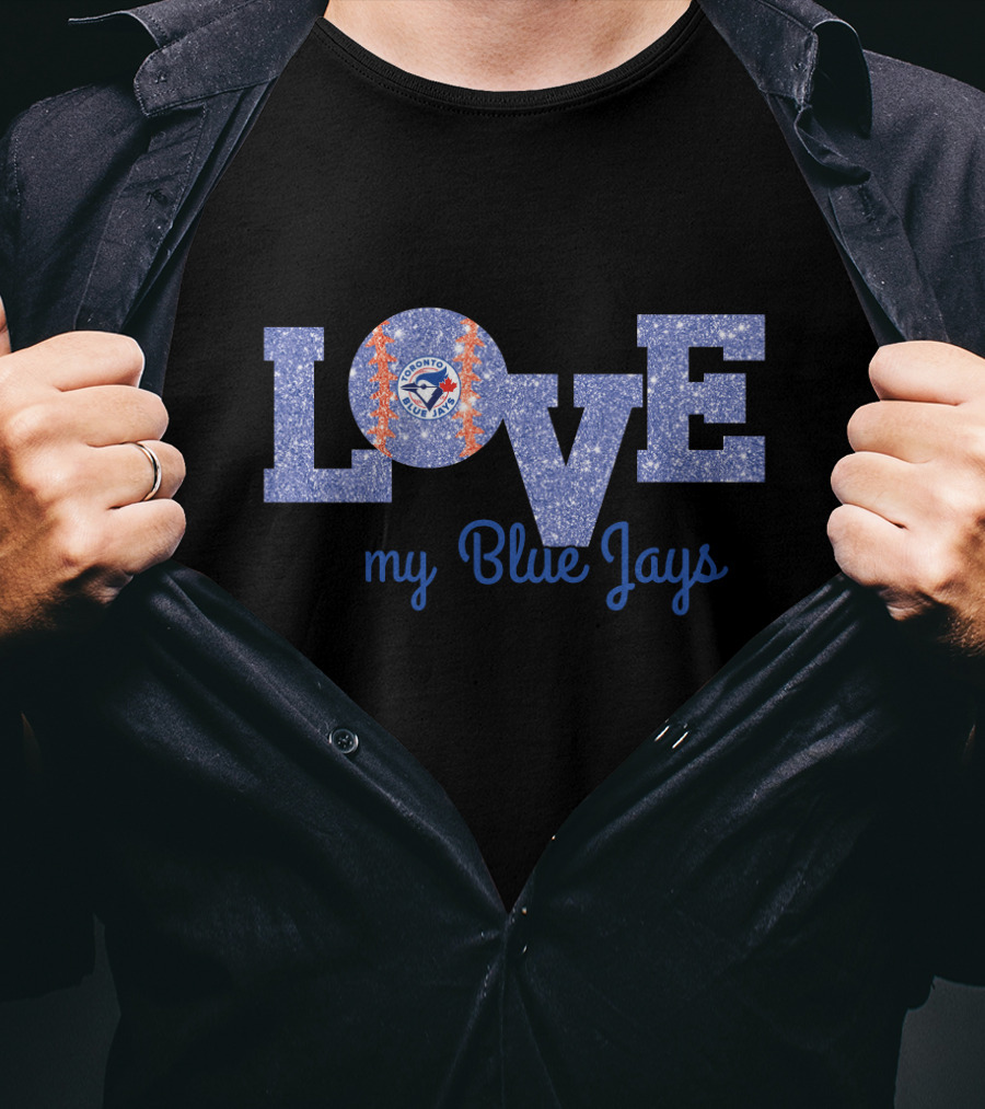 Love My Blue Jays Sparkle Tribute For Toronto Fans T-Shirt