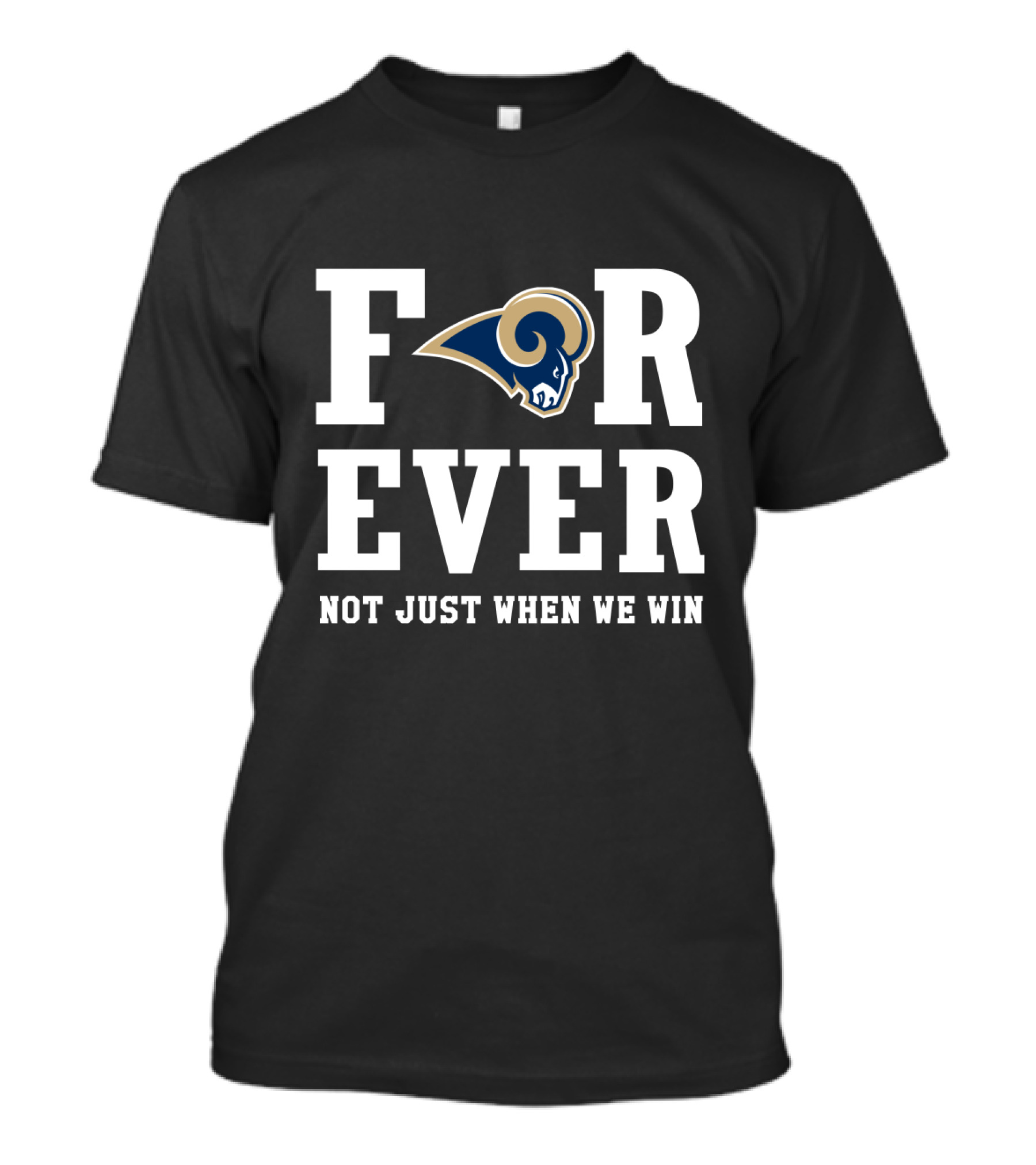 Los Angeles Rams Forever Not Just When We Win T-Shirt