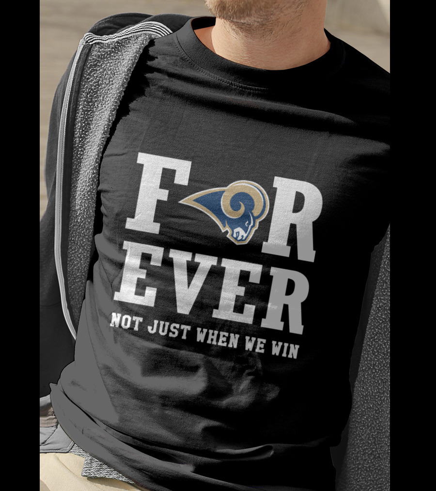 Los Angeles Rams Forever Not Just When We Win T-Shirt