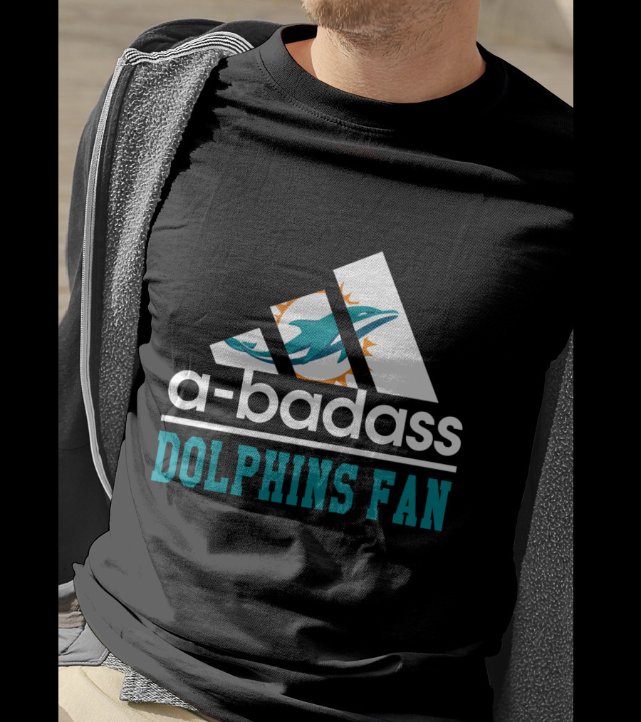 A-Badass Dolphins Fan Miami Dolphins Cool For Fans T-Shirt
