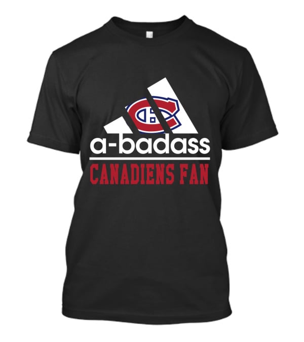 Montreal Canadiens A-Badass Canadiens Fan T-Shirt