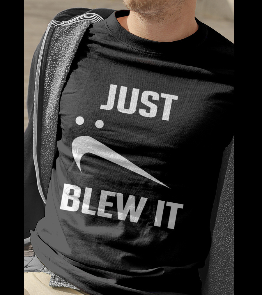 Just Blew It Nike Parody Swoosh T-Shirt