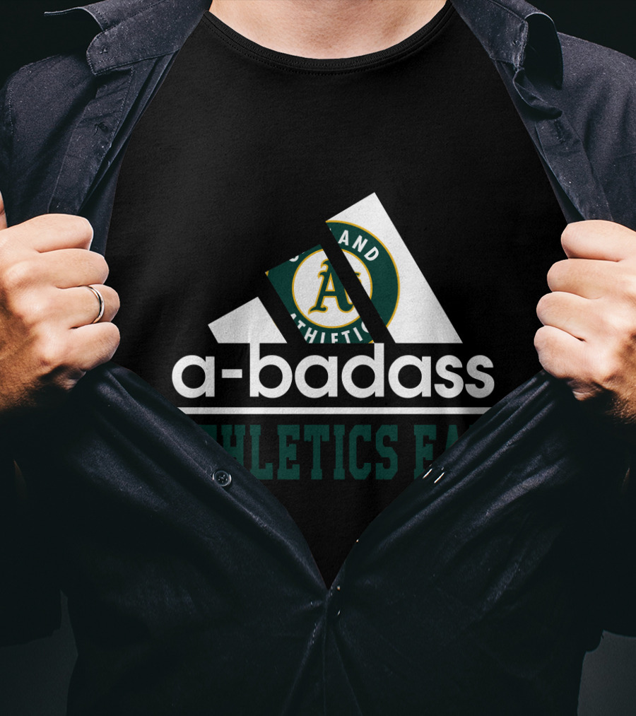 Oakland Athletics A-Badass Athletics Fan T-Shirt