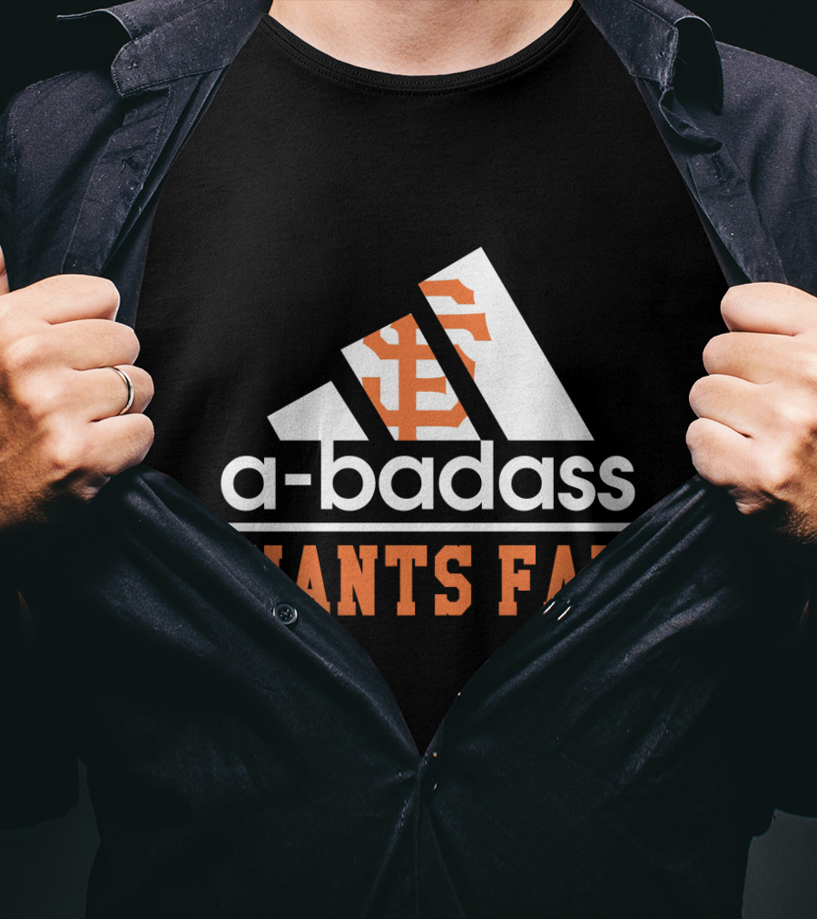 San Francisco Giants Fan A-Badass T-Shirt