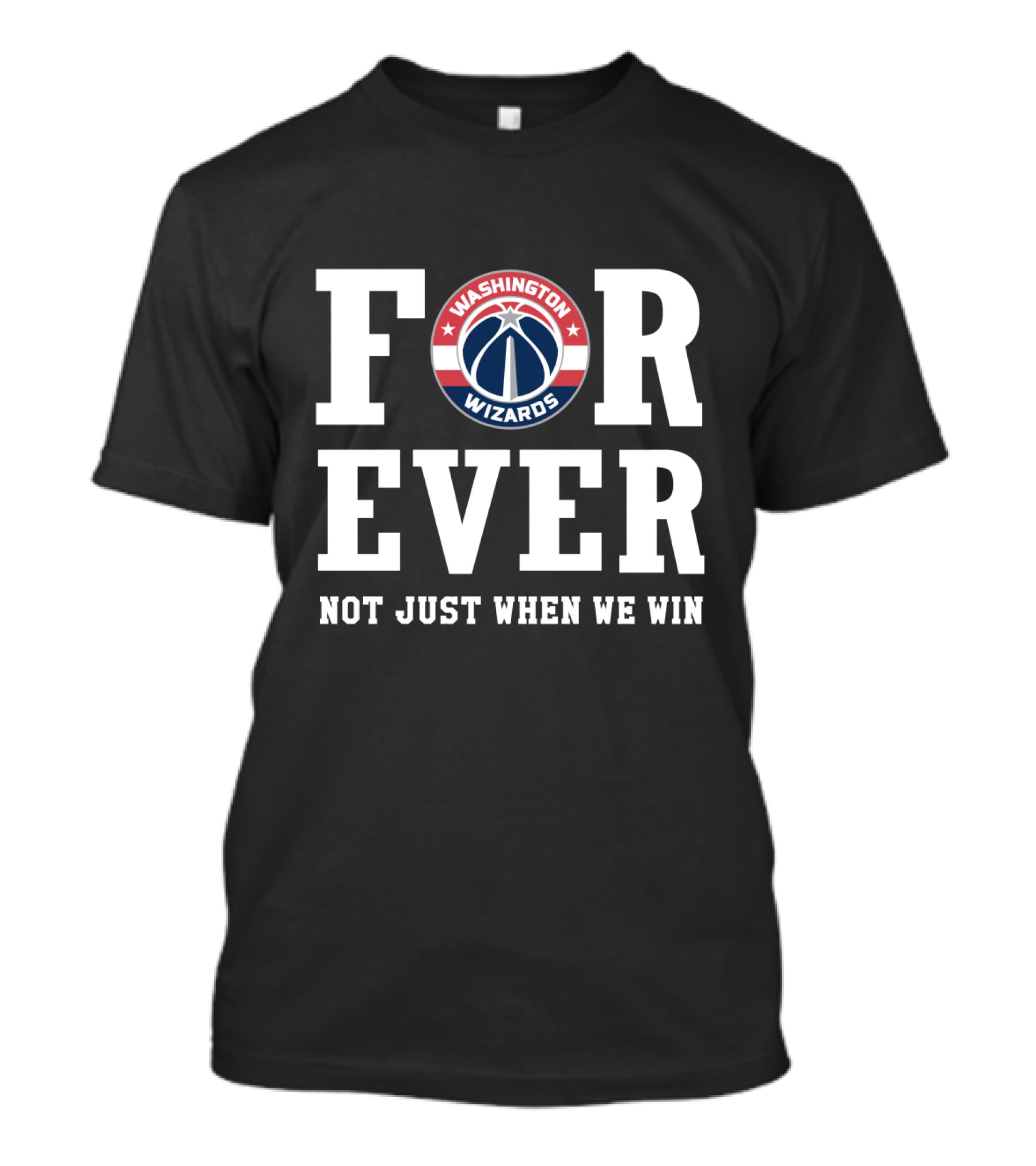 Washington Wizards For Ever Not Just When We Win T-Shirt