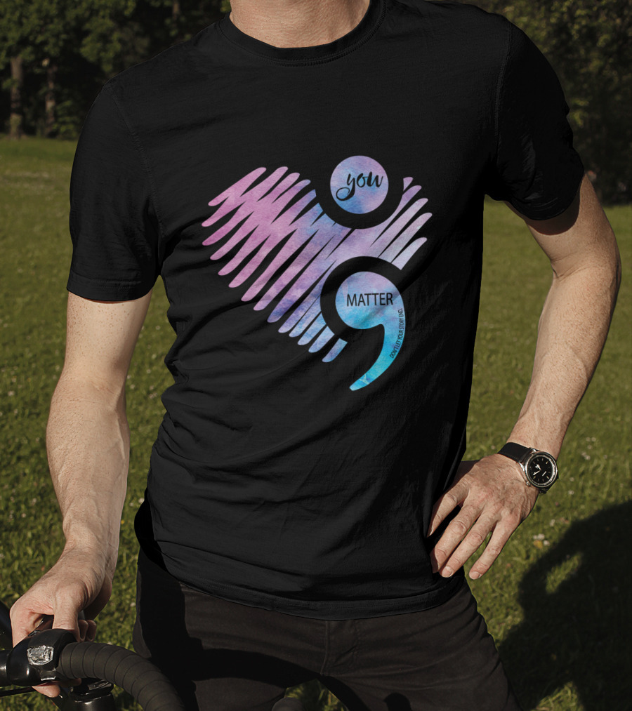 You Matter Semicolon Heart Gradient Watercolor Inspirational Message T-Shirt