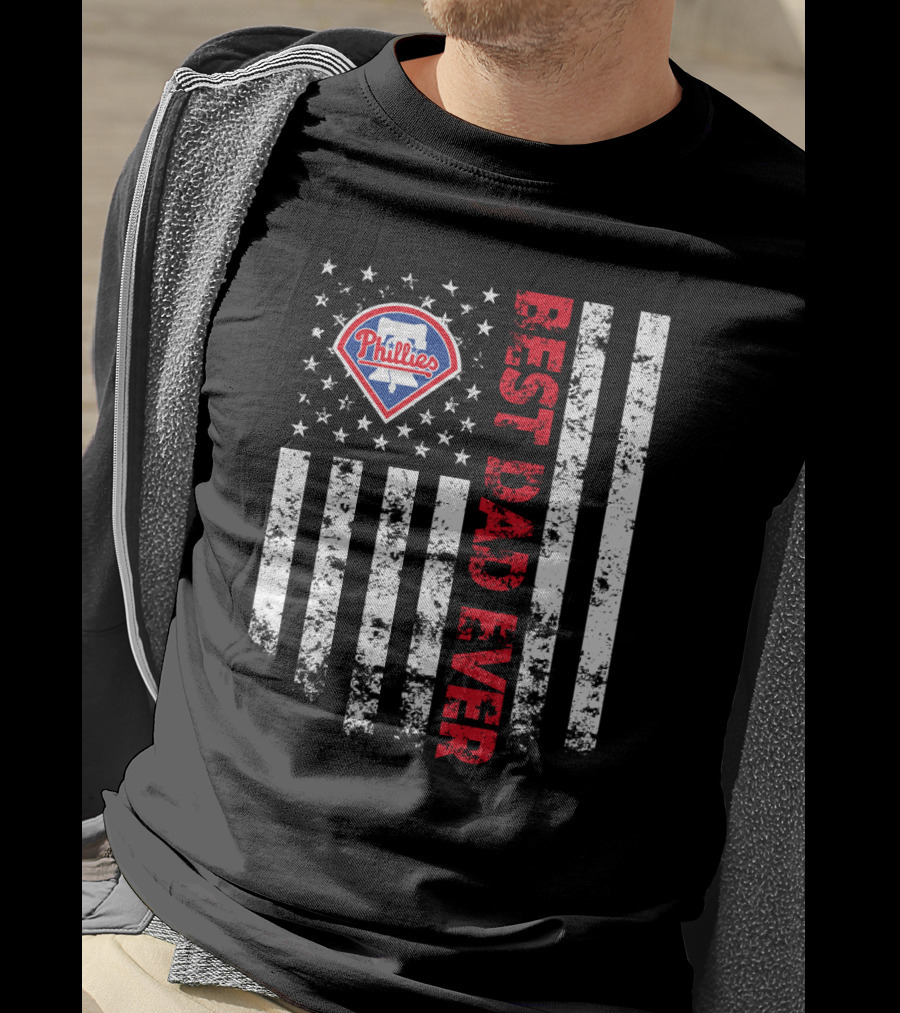 Philadelphia Phillies Best Dad Ever Stars And Stripes Flag T-Shirt