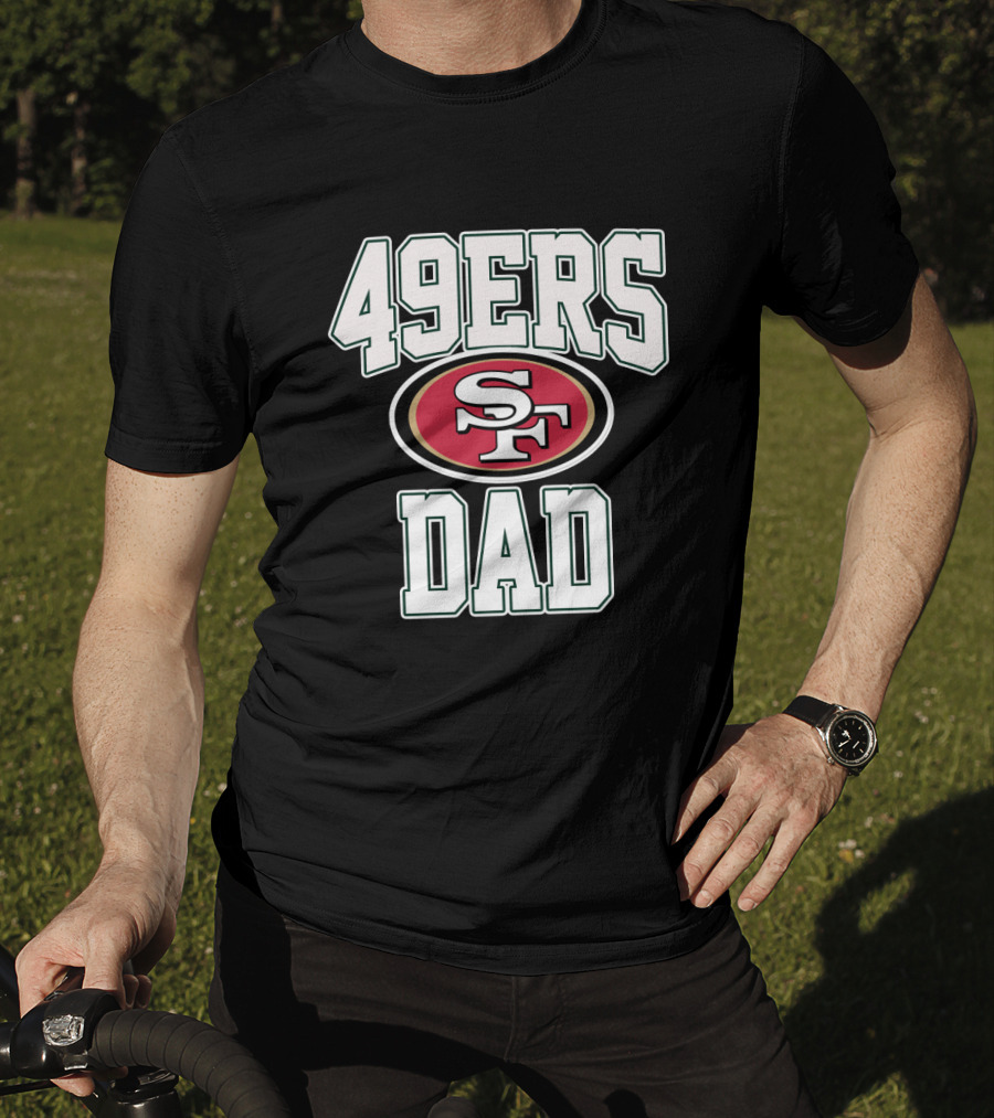 San Francisco 49ers Dad Father's Day Gift T-Shirt