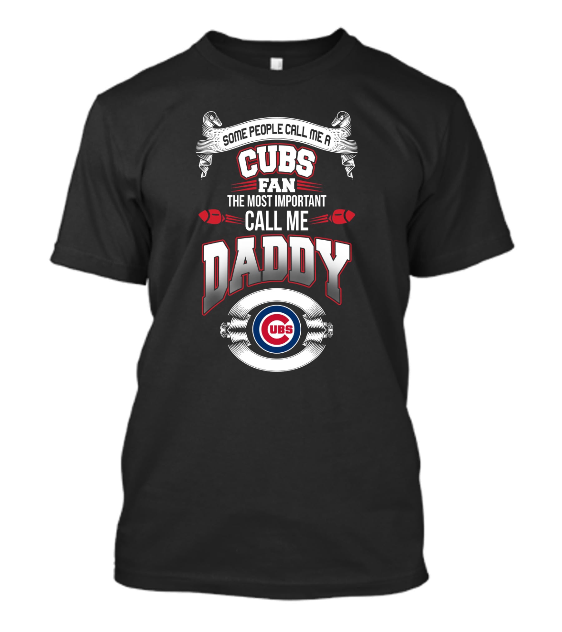 Cubs Fan The Most Important Call Me Daddy Chicago Cubs T-Shirt