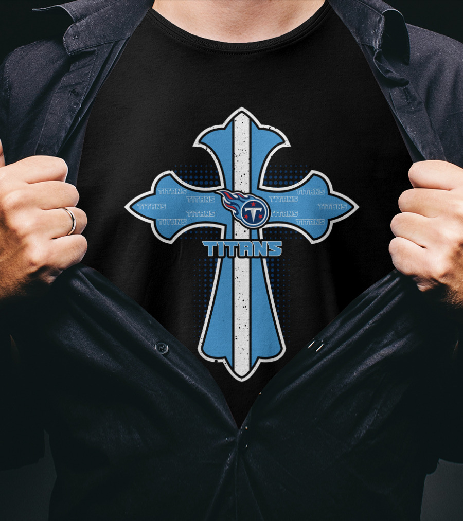 Cross Featuring Tennessee Titans Logo And Name For Jesus And Team Fans T-Shirt