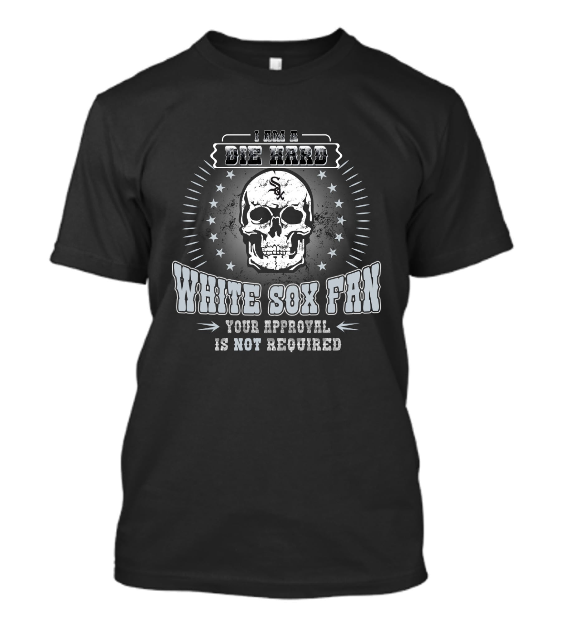 Die Hard Chicago White Sox Fan Your Approval Is Not Required Skull T-Shirt