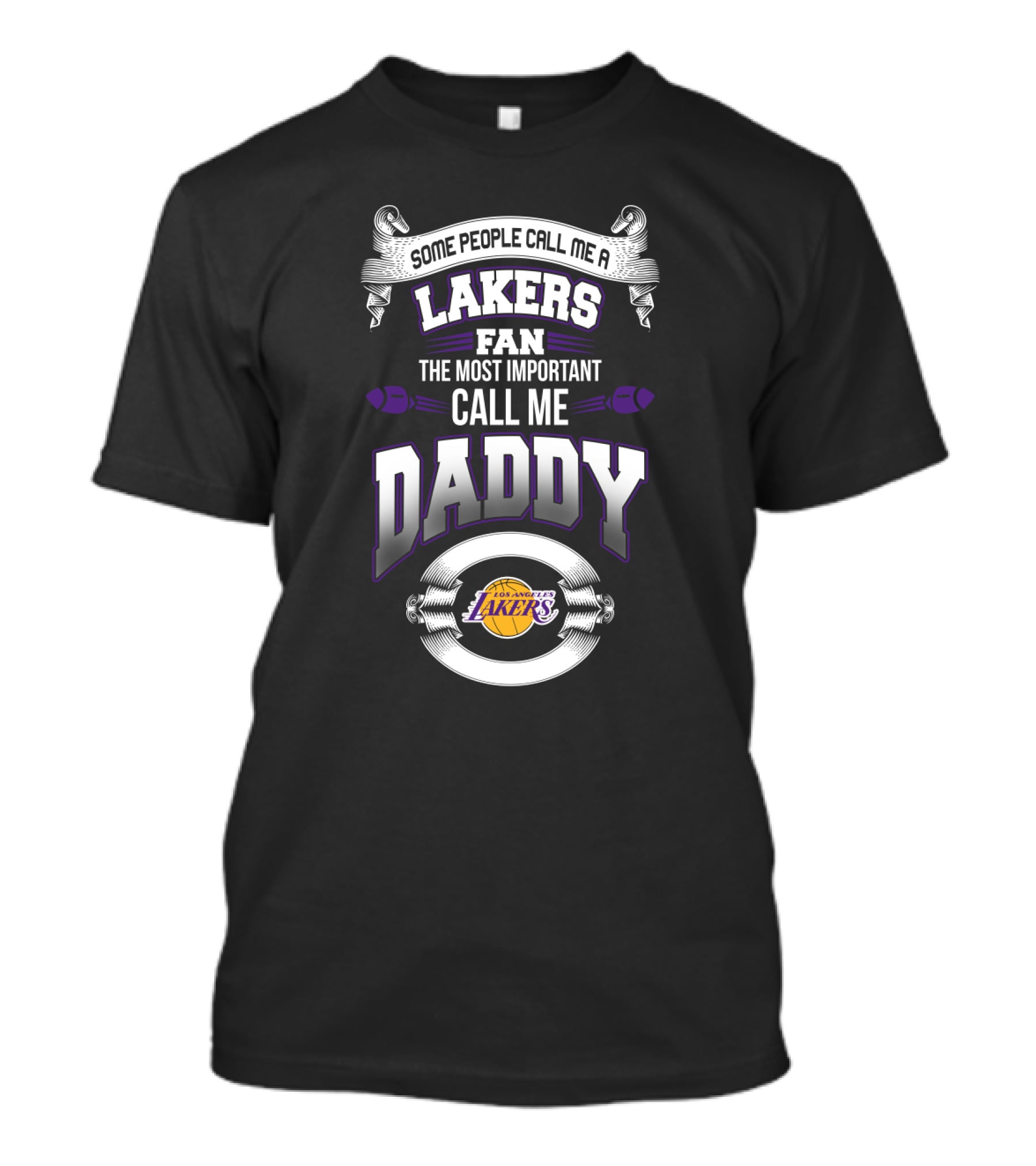 Some People Call Me A Lakers Fan The Most Important Call Me Daddy Father's Day Los Angeles Lakers T-Shirt