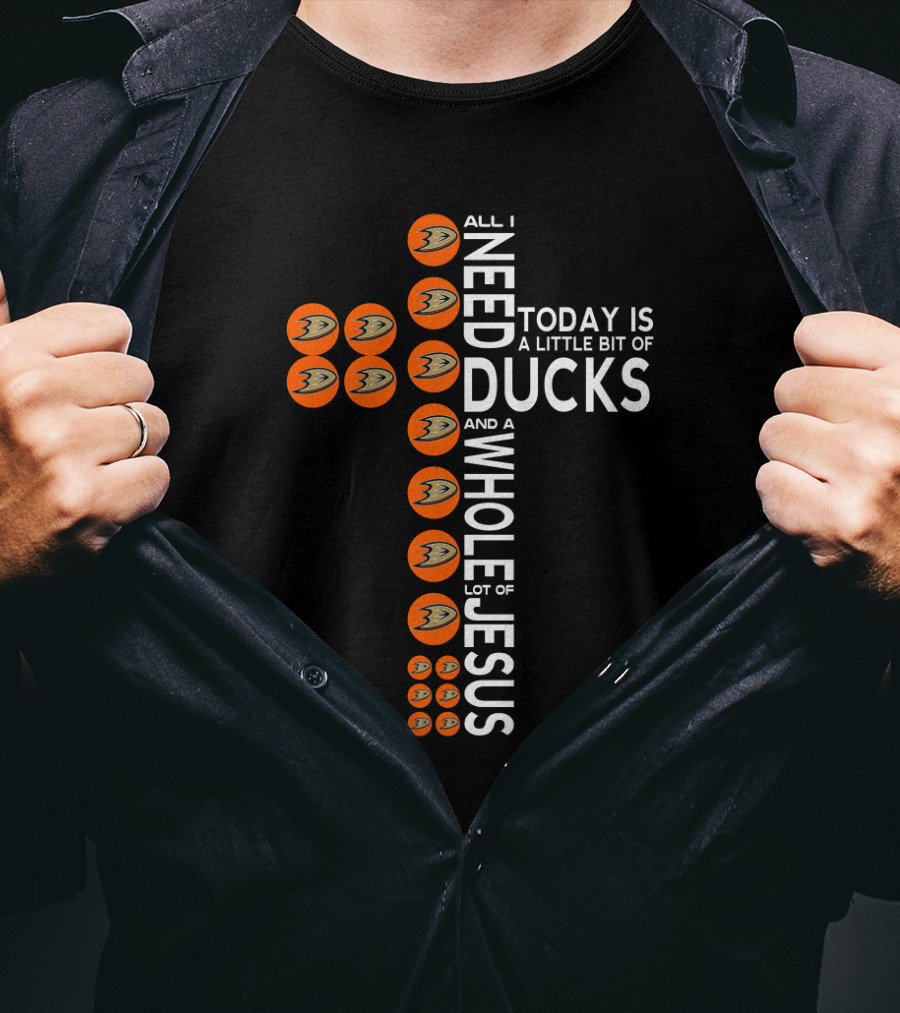 All I Need Today Is A Little Bit Of Ducks And A Whole Lot Of Jesus T-Shirt