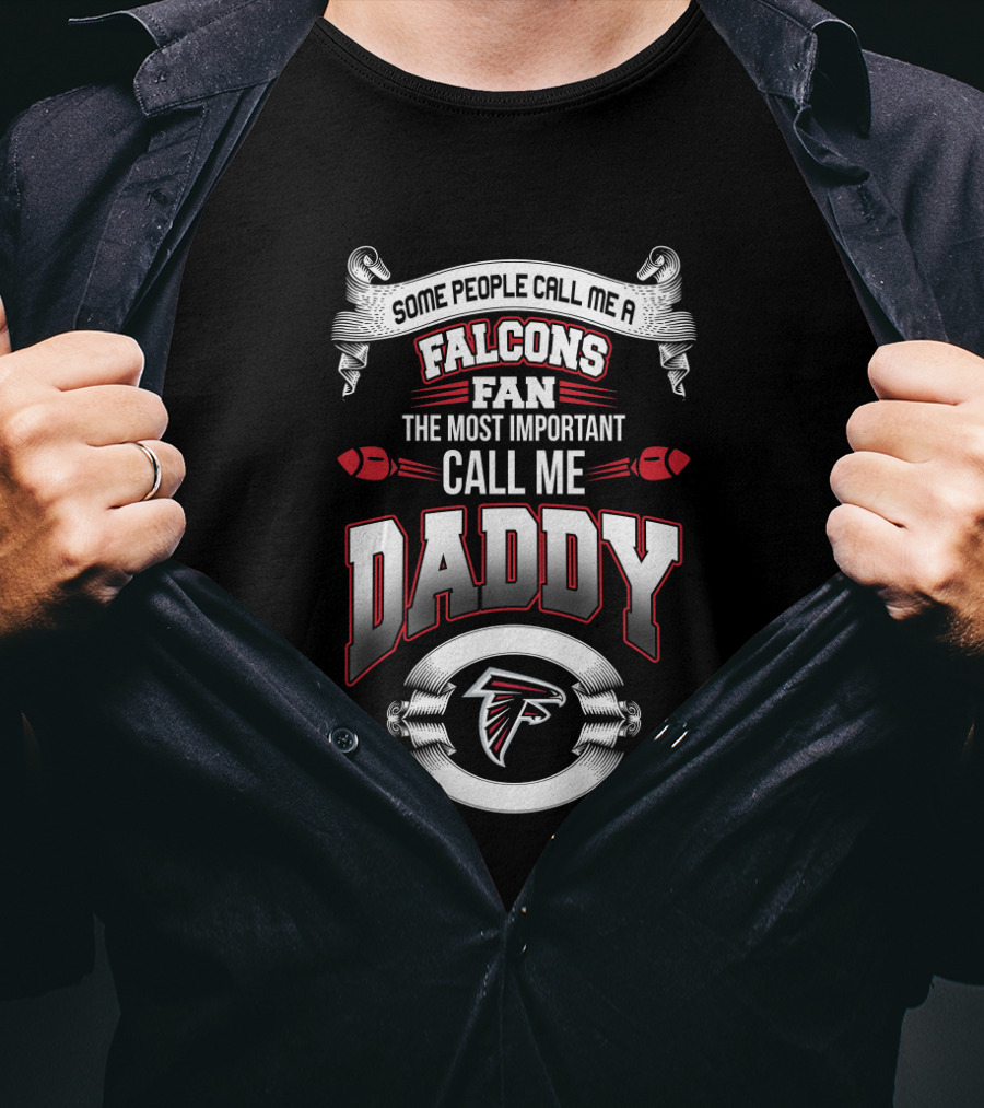 Falcons Fan Some People Call Me Daddy Father's Day T-Shirt