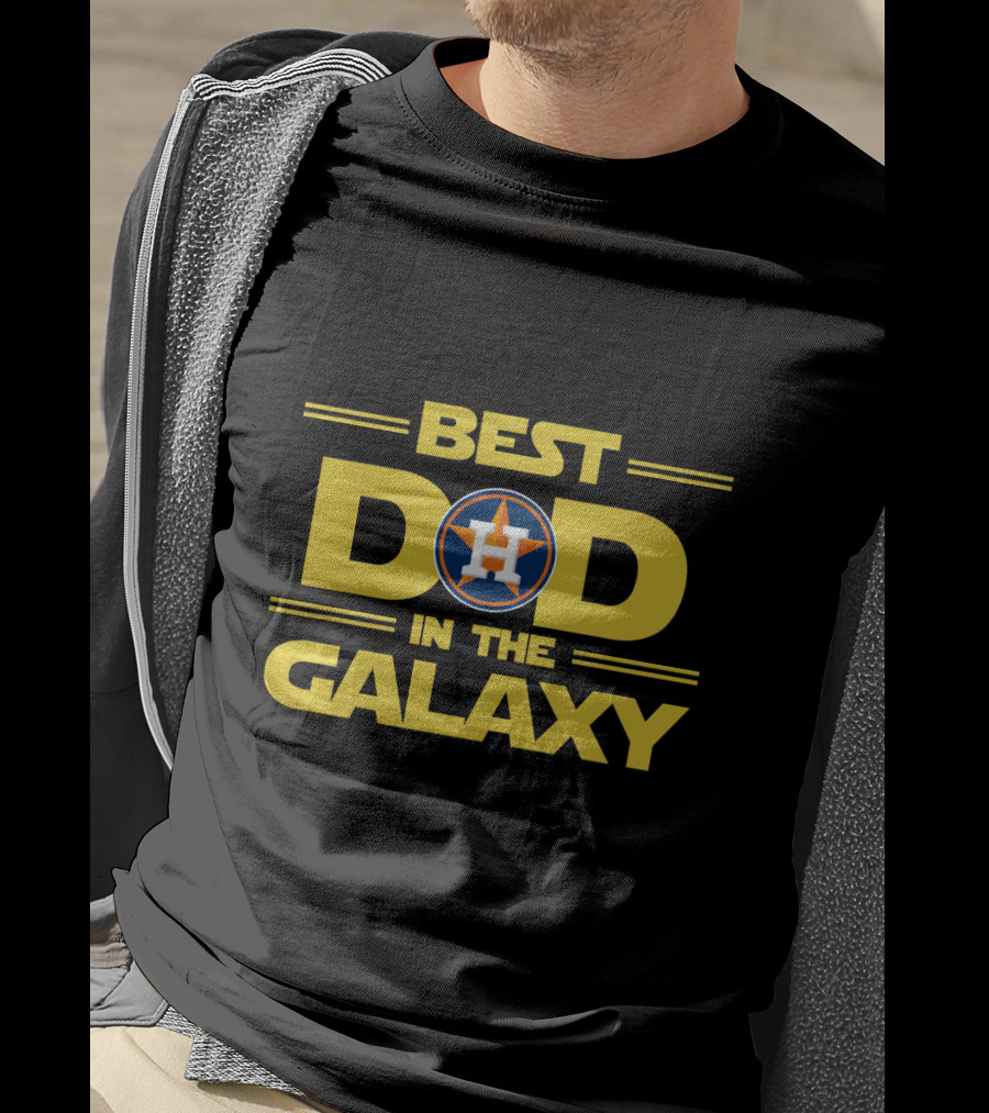 Best Dad In The Galaxy With Houston Astros T-Shirt
