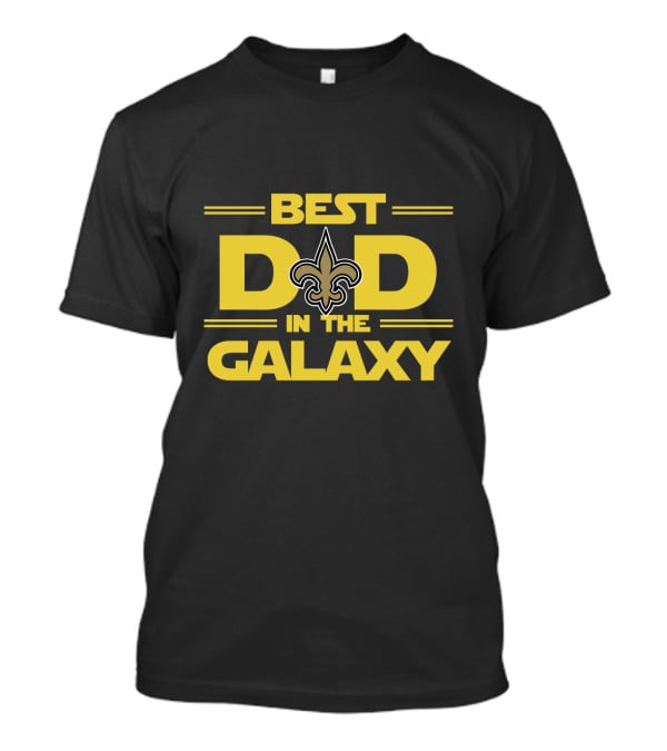 New Orleans Saints Best Dad In The Galaxy With Iconic Team T-Shirt