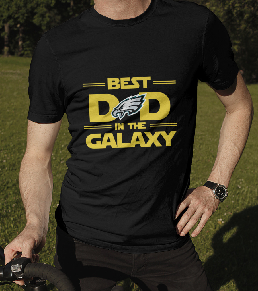 Best Dad In The Galaxy Philadelphia Eagles Fan T-Shirt