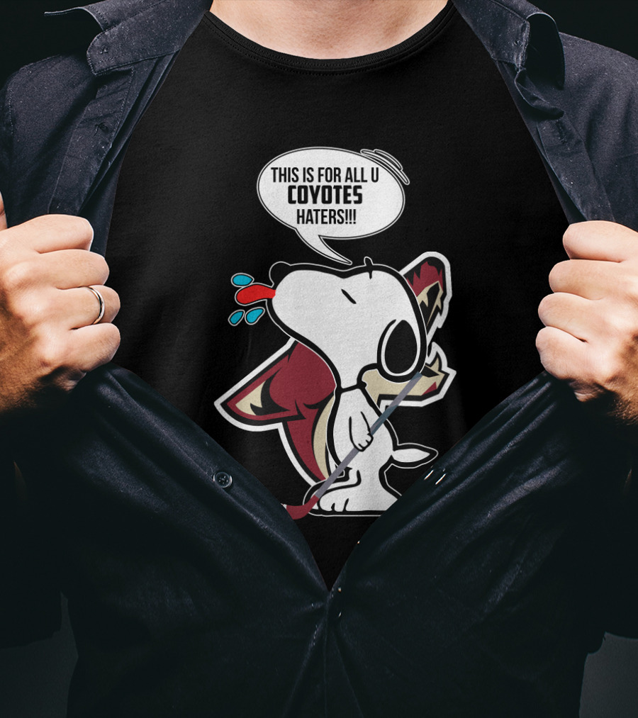 Snoopy Arizona Coyotes Fans For All U Coyotes Haters T-Shirt