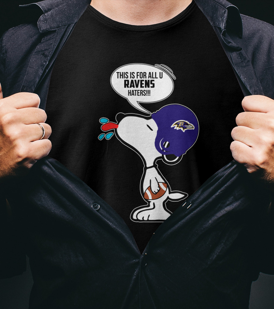 Snoopy Ravens Helmet This Is For All U Ravens Haters T-Shirt
