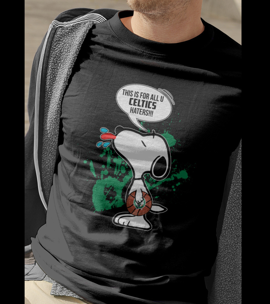 Snoopy This Is For All U Celtics Haters Basketball T-Shirt