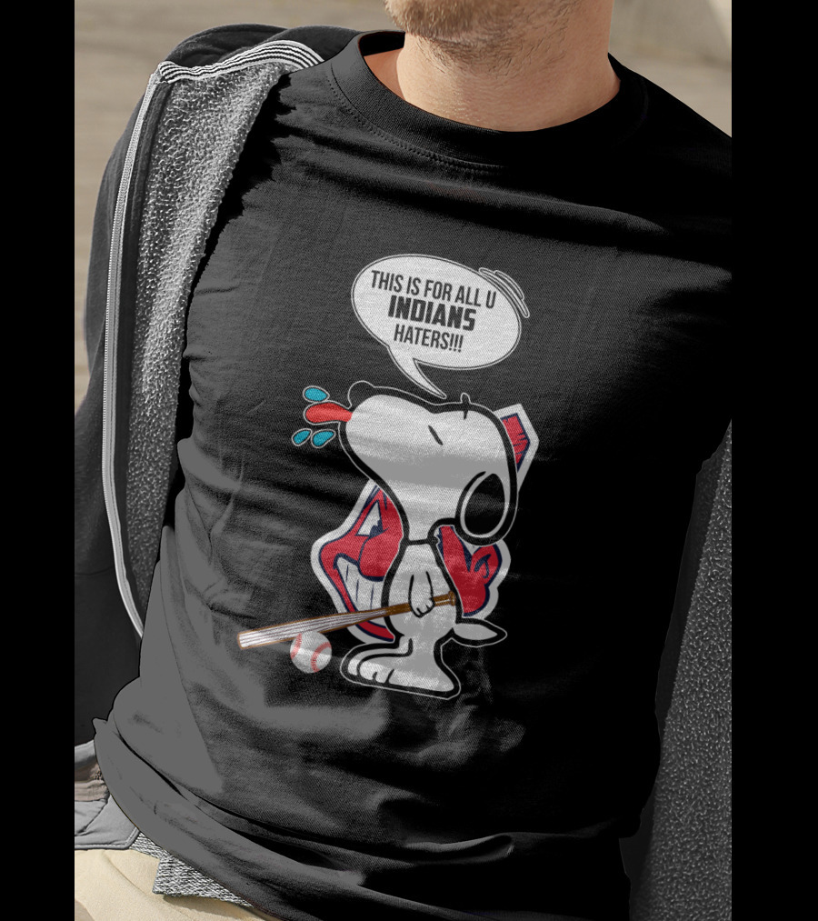 Snoopy Baseball Graphic With Cleveland Indians Logo And Text For All Indians Haters T-Shirt