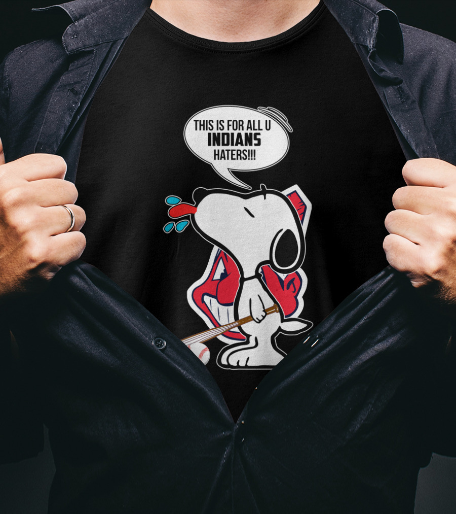 Snoopy Baseball Graphic With Cleveland Indians Logo And Text For All Indians Haters T-Shirt
