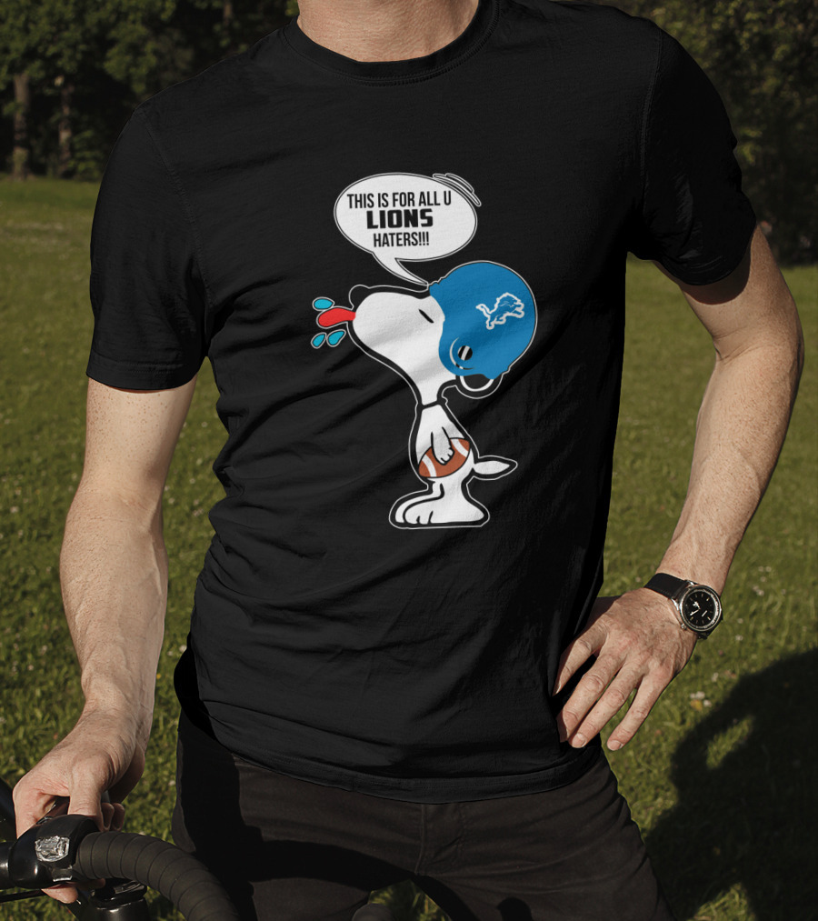 Snoopy This Is For All U Lions Haters Detroit Lions Fans T-Shirt