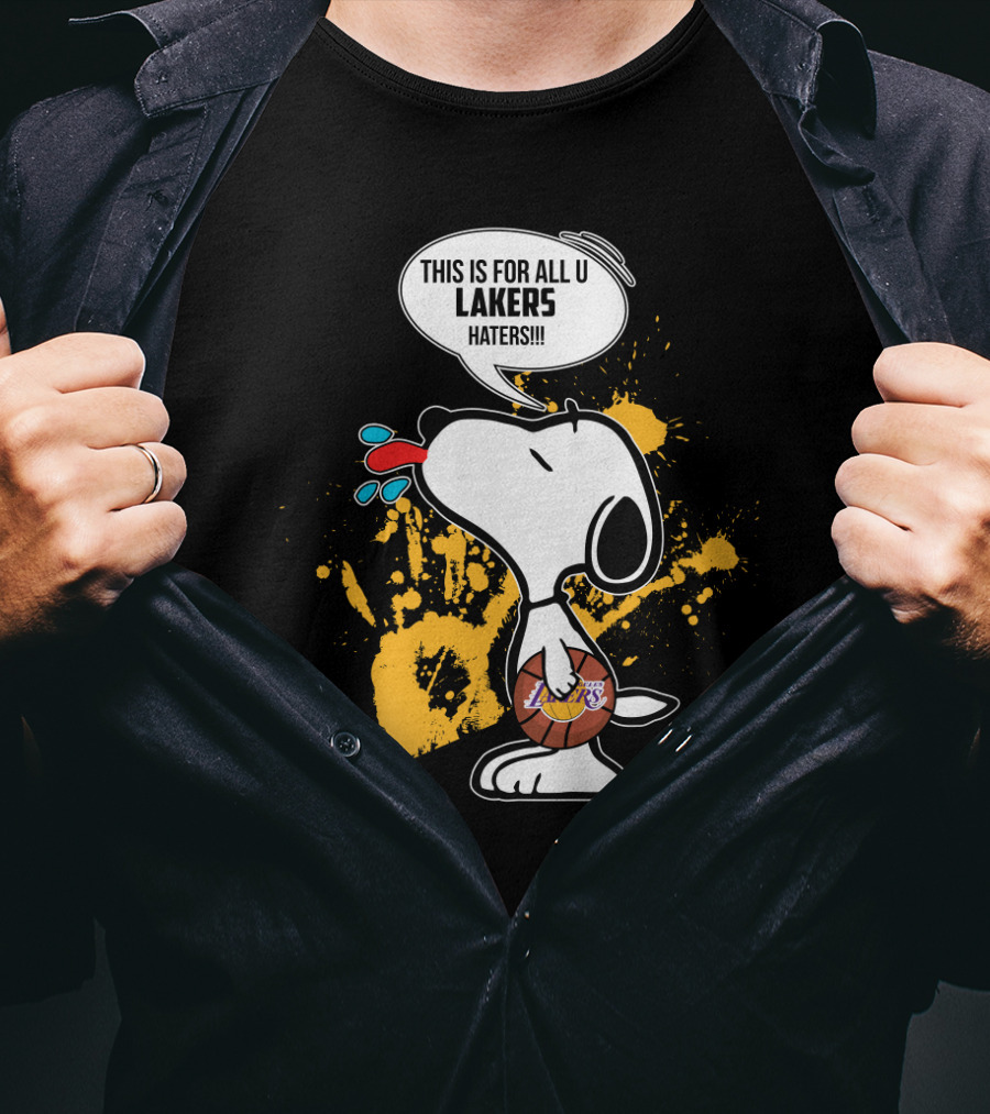 Snoopy This Is For All U Lakers Haters T-Shirt