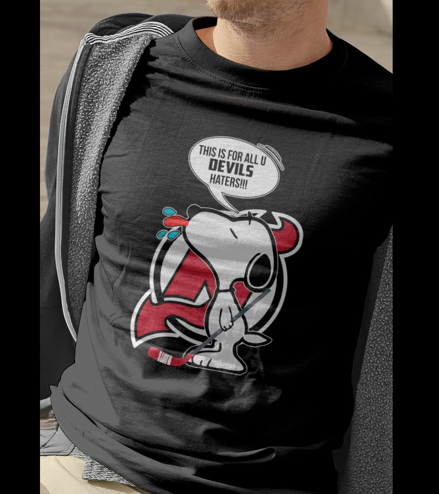 Snoopy New Jersey Devils Fans Hockey This Is For All U Devils Haters T-Shirt