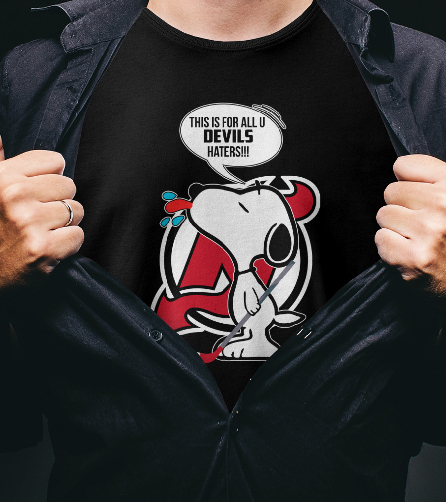 Snoopy New Jersey Devils Fans Hockey This Is For All U Devils Haters T-Shirt