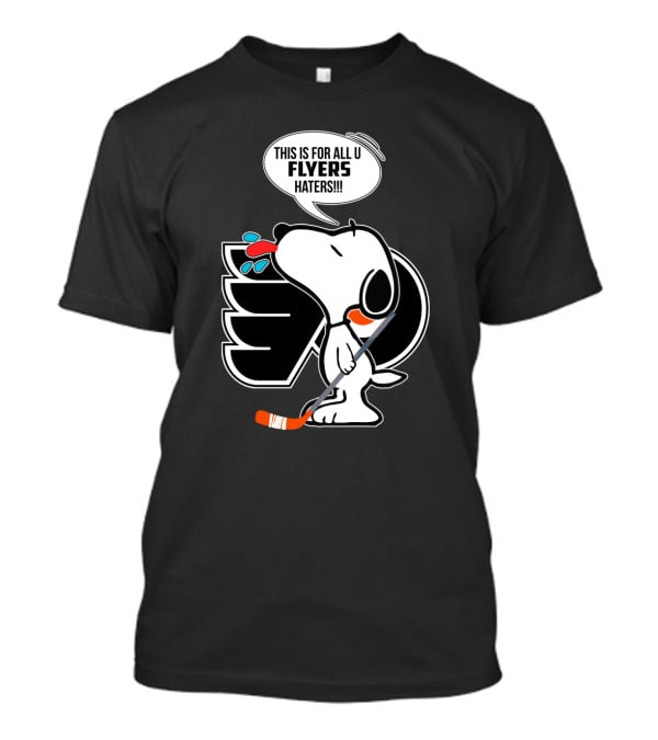 Snoopy And Philadelphia Flyers Fans This Is For All U Flyers Haters T-Shirt