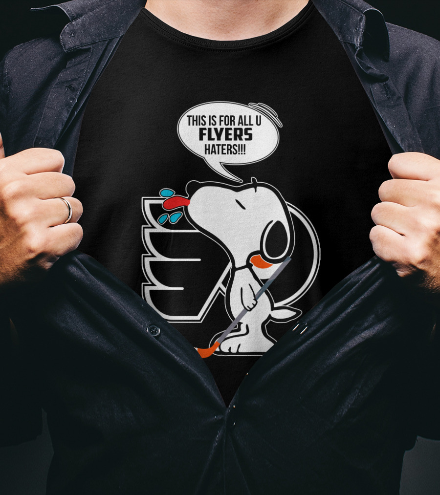 Snoopy And Philadelphia Flyers Fans This Is For All U Flyers Haters T-Shirt