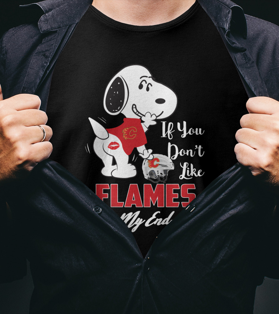 Snoopy Calgary Flames If You Don't Like Flames Kiss My Endzone T-Shirt