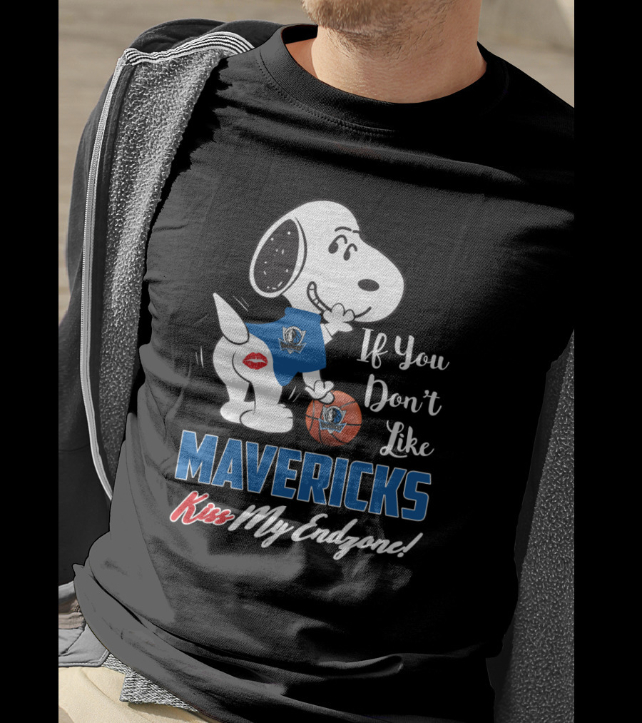 Snoopy If You Don't Like Mavericks Kiss My Endzone Dallas Mavericks Fans T-Shirt