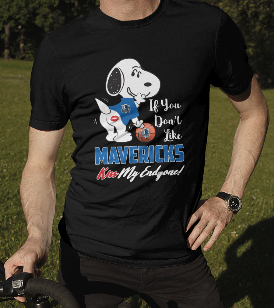 Snoopy If You Don't Like Mavericks Kiss My Endzone Dallas Mavericks Fans T-Shirt