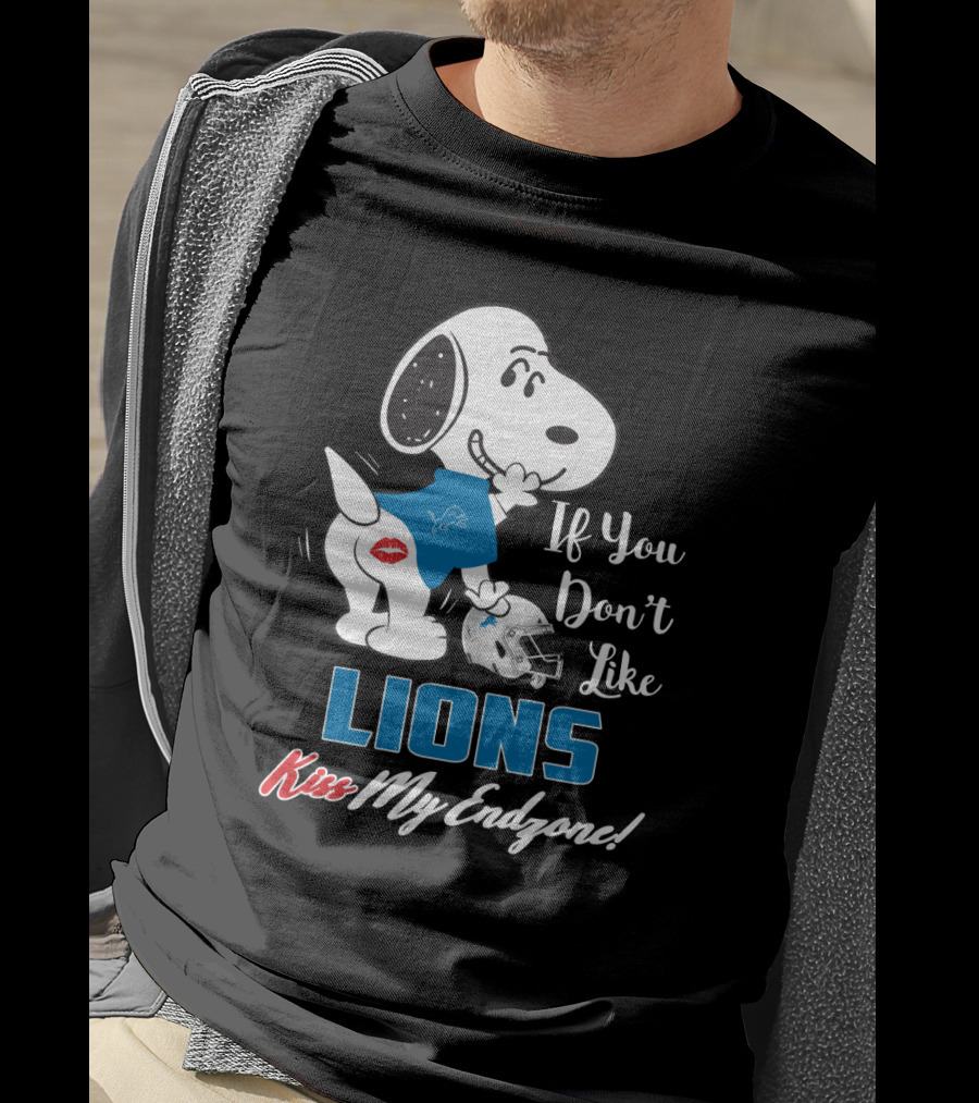 If You Don't Like Lions Kiss My Endzone Snoopy And Detroit Lions For Fans T-Shirt