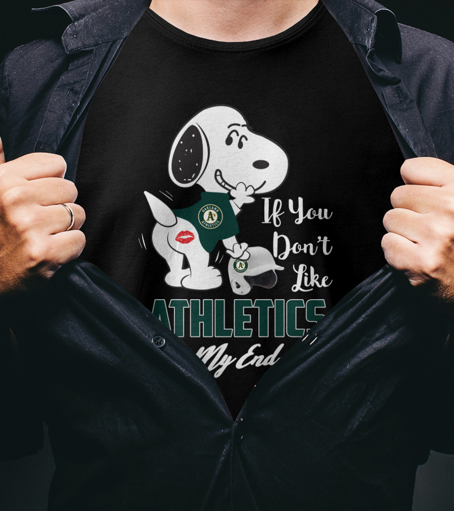 If You Don't Like Athletics Kiss My Endzone Snoopy Oakland Athletics T-Shirt