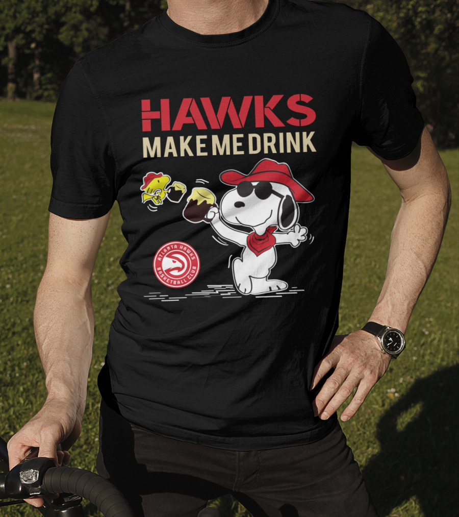 Atlanta Hawks Make Me Drink Snoopy Fan T-Shirt